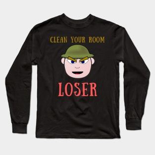 Clean your room loser Long Sleeve T-Shirt